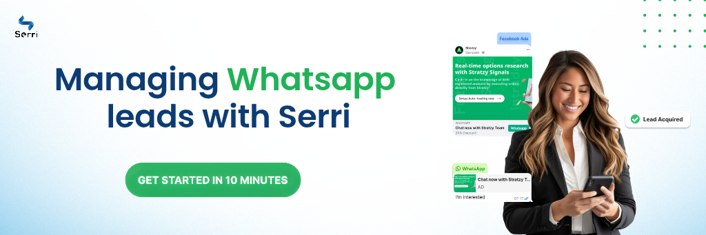 A graphic img showing Manage whatsapp leads with serri, get started in 10 minuts.