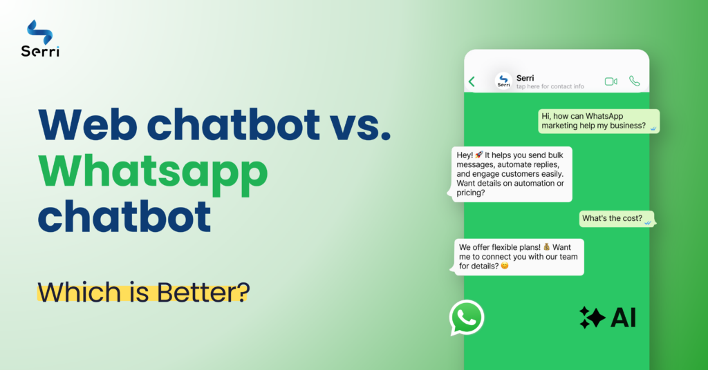 Comparison of Web Chatbot vs WhatsApp Chatbot by Serri – Feature highlights, AI automation, and customer engagement for 2025 business solutions.